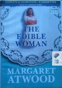 The Edible Woman written by Margaret Atwood performed by Lorelei King on Cassette (Unabridged)